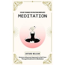 (英文圖書) Meditation: Explore Techniques for Practicing Mindfulness (Science-influenced Approach to Sel... 平裝版, Arturo McLean, 英文