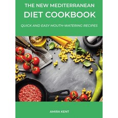 The New Mediterranean Diet Cookbook: Quick and Easy Mouth-watering Recipes 精裝版, Amira Kent, 英文