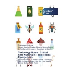 Toxicology Nurse: Critical Care Nursing in Toxicological Emergencies 平裝版, Scholars' Press, 英文