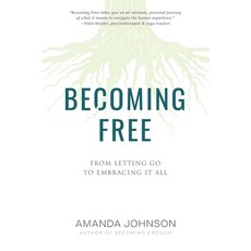 (英文圖書) Becoming Free: From Letting Go to Embracing It All 平裝版, Awaken Village Press, 英文