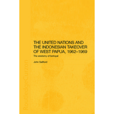 (英文圖書) The United Nations and the Indonesian Takeover of West Papua 1962-1969: The Anatomy of Betrayal 精裝版, Routledge, 英文