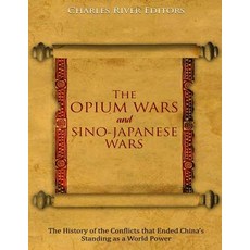 (英文圖書) The Opium Wars and Sino-Japanese Wars: The History of the Conflicts that Ended China's Standi... 平裝版, Createspace Independent Pub..., 英文