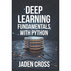 (英文圖書) Deep Learning Fundamentals with Python 平裝版, Independently Published, 英文