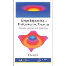 Surface Engineering by Friction-Assisted Processes: Methods Materials and Applications 精裝版, Apple Academic Press, 英文