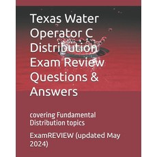 Texas Water Operator C Distribution Exam Review Questions & Answers: covering Fundamental distributi... 平裝版, Createspace Independent Pub..., 英文