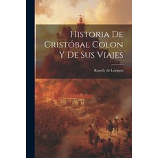 (英文書) Historia de Cristóbal Colon y de Sus Viajes 平裝版, Legare Street Press, 英文