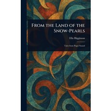 (英文圖書)From the Land of the Snow-Pearls 精裝版, Anson Street Press, 英文