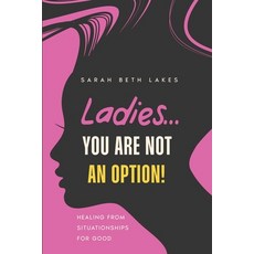(英文圖書) Ladies...You are not an option!: Healing from Situationships for good 平裝版, Independently Published, 英文