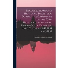 (英文圖書) Recollections of a Highland Subaltern During the Campaigns of the 93Rd Highlanders in India ... 精裝版, Legare Street Press, 英文