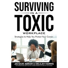 (英文圖書) Surviving in a Toxic Workplace: Strategies to Help You Protect Your Career 平裝版, Independently Published, 英文