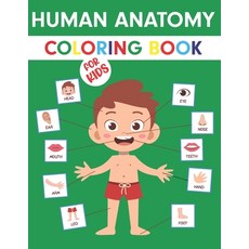 Human Anatomy Coloring Book For Kids: My First Anatomy Book: Body Parts Coloring Book For Kids (Todd... 平裝版, Independently Published, 英文