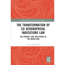 (英文圖書) The Transformation of EU Geographical Indications Law: The Present Past and Future of the Or... 平裝版, Routledge, 英文
