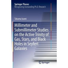 Millimeter and Submillimeter Studies on the Active Trinity of Gas Stars and Black Holes in Seyfert... 平裝版, Springer, 英文