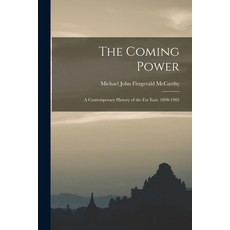 (英文圖書) The Coming Power: a Contemporary History of the Far East 1898-1905 平裝版, Legare Street Press, 英文