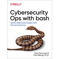 Cybersecurity Ops with Bash: Attack Defend and Analyze from the Command Line 平裝版, O'Reilly Media, 英文