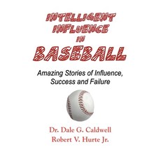 (英文圖書) Intelligent Influence In Baseball-Amazing Stories of Influence Success and Failure 平裝版, Absolutely Amazing eBooks, 英文