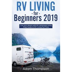 (英文圖書) RV Living for Beginners 2019: Live Your Dream with RV Retirement Living Prep Gu... 平裝版, Citrus Fields Books, 英文