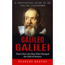 (英文圖書) Galileo Galilei: A Captivating Guide to an Italian Astronomer (That's How the Man Who Changed... 平裝版, Simon Dough, 英文
