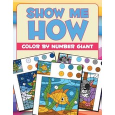Show Me How: Color By Number Giant 平裝版, Jupiter Kids, 英文