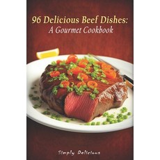 (英文圖書) 96 Delicious Beef Dishes: A Gourmet Cookbook 平裝版, Independently Published, 英文