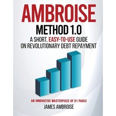 (英文圖書) Ambroise Method 1.0: A Short Easy-to-Use Guide on Revolutionary Debt Repayment 平裝版, Gatekeeper Press, 英文