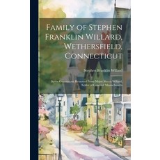 (英文圖書) Family of Stephen Franklin Willard Wethersfield Connecticut; Seven Generations Removed From... 精裝版, Hassell Street Press, 英文