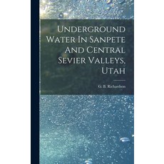 (英文圖書) Underground Water In Sanpete And Central Sevier Valleys Utah 精裝版, Legare Street Press, 英文