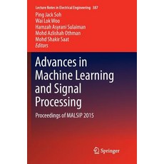 Advances in Machine Learning and Signal Processing: Proceedings of Malsip 2015 平裝版, Springer, 英文