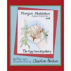 (英文圖書) Morgan McAllister Super Scientist and the Egg Case Mystery 平裝版, Outskirts Press, 英文
