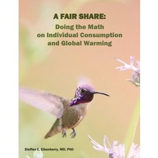 (英文圖書) A Fair Share: Doing the Math on Individual Consumption and Global Warming 平裝版, Steffen Eikenberry, 英文