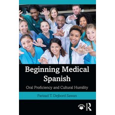 Beginning Medical Spanish: Oral Proficiency and Cultural Humility 精裝版, Routledge, 英文
