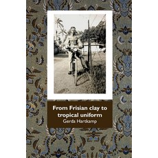 (英文圖書) From Frisian Clay to tropical uniform 平裝版, Walking My Revolution Publi..., 英文