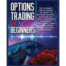 (英文圖書) Options Trading for beginners: The Complete Crash Course To Invest In Options Trading. Learn ... 平裝版, Trading Academy America, 英文