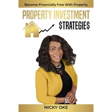 Property Investment Strategies: Become Financially Free with Property 平裝版, Independently Published, 英文