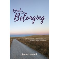(英文圖書) Road to Belonging: Establishing a Legacy of Love After Closed Adoption 平裝版, Torn Curtain Publishing, 英文