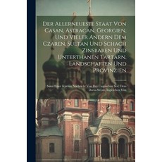 (英文圖書) Der Allerneueste Staat Von Casan Astracan Georgien Und Vieler Andern Dem Czaren Sultan Un... 平裝版, Legare Street Press, 英文
