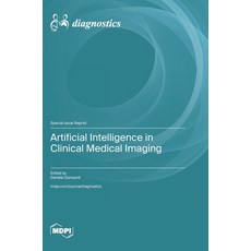 (英文圖書) Artificial Intelligence in Clinical Medical Imaging 精裝版, Mdpi AG, 英文