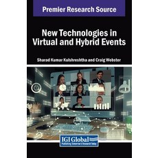 (英文圖書) New Technologies in Virtual and Hybrid Events 精裝版, IGI Global, 英文