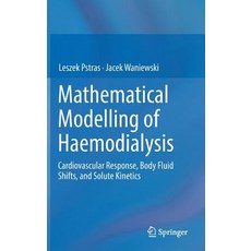Mathematical Modelling of Haemodialysis: Cardiovascular Response Body Fluid Shifts and Solute Kine... 精裝版, Springer, 英語