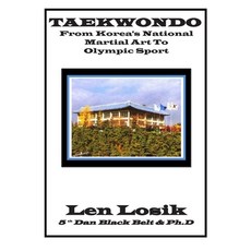 TAEKWONDO from Korea's National Martial Art to Olympic Sport: How Taekwondo Helped to Unite a Country 平裝版, Independently Published, 英文