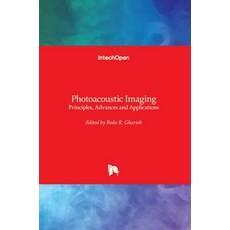 (英文圖書) Photoacoustic Imaging: Principles Advances and Applications 精裝版, Intechopen, 英文