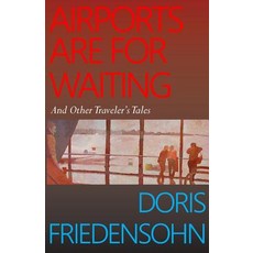 (英文圖書) Airports Are for Waiting: And Other Traveler's Tales 平裝版, Full Court Press, 英文