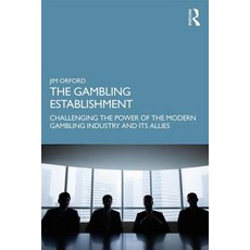 The Gambling Establishment: Challenging the Power of the Modern Gambling Industry and its Allies 平裝版, Routledge, 英文