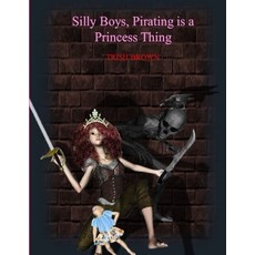 (英文圖書)Silly Boys Pirating Is a Princess Thing 平裝版, Independently Published, 英文