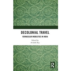 (英文圖書) Decolonial Travel: Vernacular Mobilities in India 精裝版, Routledge India, 英文