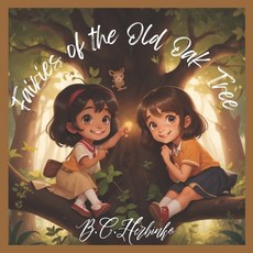 (英文圖書) Fairies Of The Old Oak Tree 平裝版, Independently Published, 英文