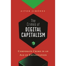 (英文圖書) The Crimes of Digital Capitalism: Corporate Crime in an Age of Exploitation 平裝版, New York University Press, 英文