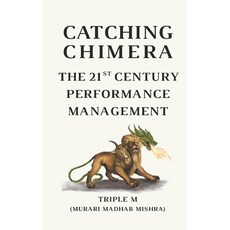 (英文圖書) Catching Chimera: The 21st Century Performance Management 平裝版, Independently Published, 英文