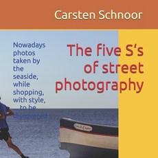 (英文圖書) The five S's of street photography: Nowadays photos taken by the seaside while... 平裝版, Independently Published, 英文