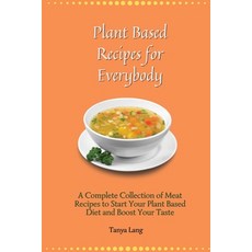 (英文圖書) Plant Based Recipes for Everybody: A Complete Collection of Meat Recipes to Start Your Plant ... 平裝版, Tanya Lang, 英文